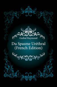 Du Spasme Urethral (French Edition)