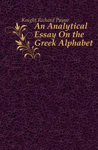 An Analytical Essay On the Greek Alphabet