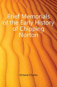 Brief Memorials of the Early History of Chipping Norton