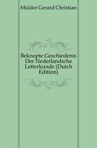 Beknopte Geschiedenis Der Nederlandsche Letterkunde (Dutch Edition)