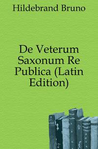De Veterum Saxonum Re Publica (Latin Edition)