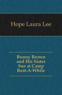 Bunny Brown and His Sister Sue at Camp Rest-A-While