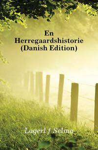 En Herregaardshistorie (Danish Edition)