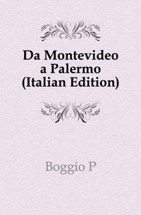 Da Montevideo a Palermo (Italian Edition)