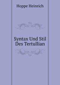 Syntax Und Stil Des Tertullian (German Edition)