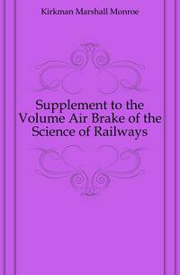 Supplement to the Volume Air Brake of the Science of Railways