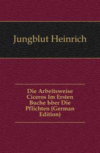 Die Arbeitsweise Ciceros Im Ersten Buche Uber Die Pflichten (German Edition)