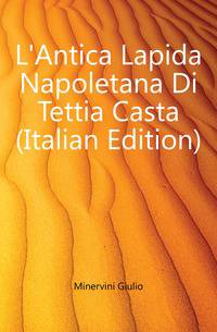 L'Antica Lapida Napoletana Di Tettia Casta (Italian Edition)