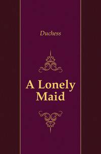 A Lonely Maid