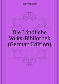 Die Laendliche Volks-Bibliothek (German Edition)