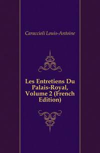 Les Entretiens Du Palais-Royal, Volume 2 (French Edition)