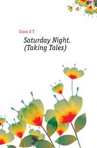 Saturday Night. (Taking Tales).