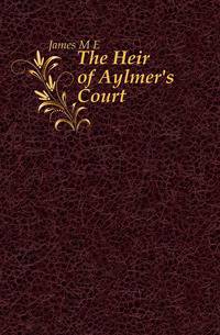 The Heir of Aylmer's Court
