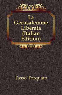 La Gerusalemme Liberata (Italian Edition)