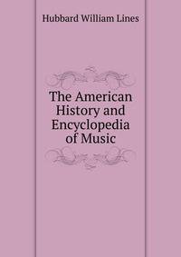 The American History and Encyclopedia of Music ...