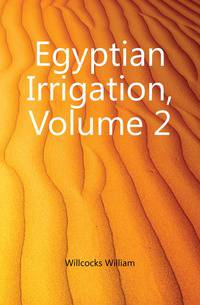 Egyptian Irrigation, Volume 2