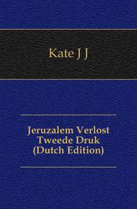 Jeruzalem Verlost Tweede Druk (Dutch Edition)