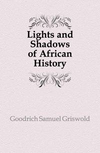 Lights and Shadows of African History