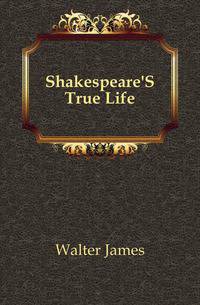 Shakespeare'S True Life