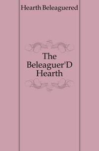The Beleaguer'D Hearth