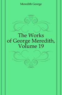 The Works of George Meredith, Volume 19