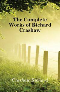 The Complete Works of Richard Crashaw