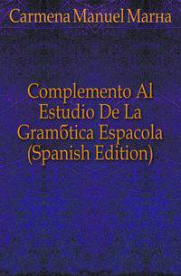 Complemento Al Estudio De La Gramatica Espanyola (Spanish Edition)