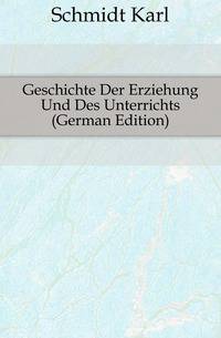 Geschichte Der Erziehung Und Des Unterrichts (German Edition)
