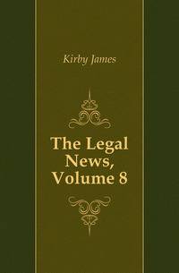 The Legal News, Volume 8