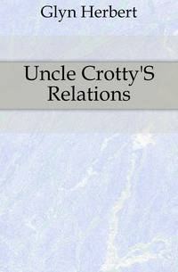 Uncle Crotty'S Relations