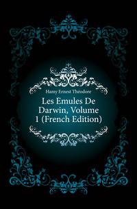 Les Emules De Darwin, Volume 1 (French Edition)