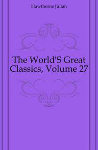 The World'S Great Classics, Volume 27