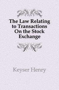 The Law Relating to Transactions On the Stock Exchange