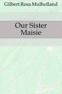 Our Sister Maisie