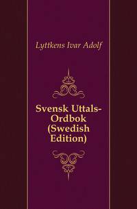 Svensk Uttals-Ordbok (Swedish Edition)