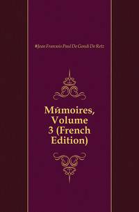 Memoires, Volume 3 (French Edition)