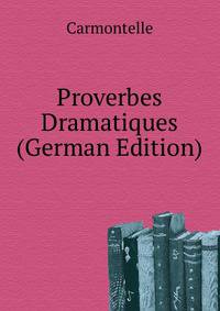 Proverbes Dramatiques.. (German Edition)