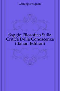 Saggio Filosofico Sulla Critica Della Conoscenza (Italian Edition)