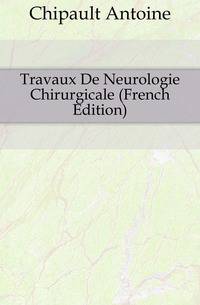 Travaux De Neurologie Chirurgicale (French Edition)