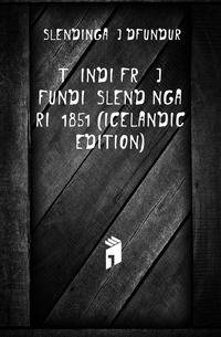 Tidindi Fra Tjodfundi Islendinga Arid 1851 (Icelandic Edition)