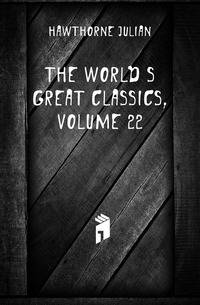 The World's Great Classics, Volume 22
