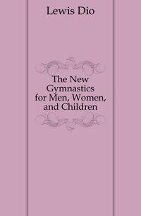 The New Gymnastics for Men, Women, and Children