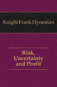 Risk, Uncertainty and Profit