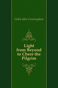 Light from Beyond to Cheer the Pilgrim