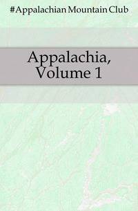 Appalachia, Volume 1