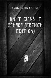Un Ete Dans Le Sahara (French Edition)