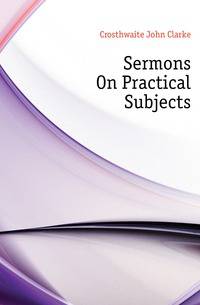 Sermons On Practical Subjects