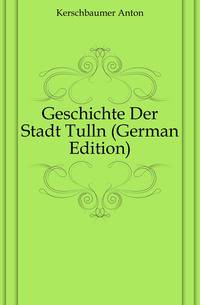 Geschichte Der Stadt Tulln (German Edition)