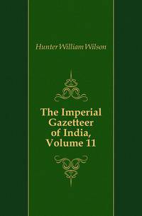 The Imperial Gazetteer of India, Volume 11