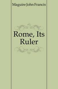 Rome, Its Ruler
